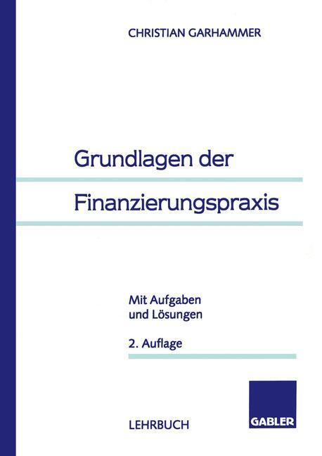 Cover: 9783409221603 | Grundlagen der Finanzierungspraxis | Mit Aufgaben und Lösungen | Buch
