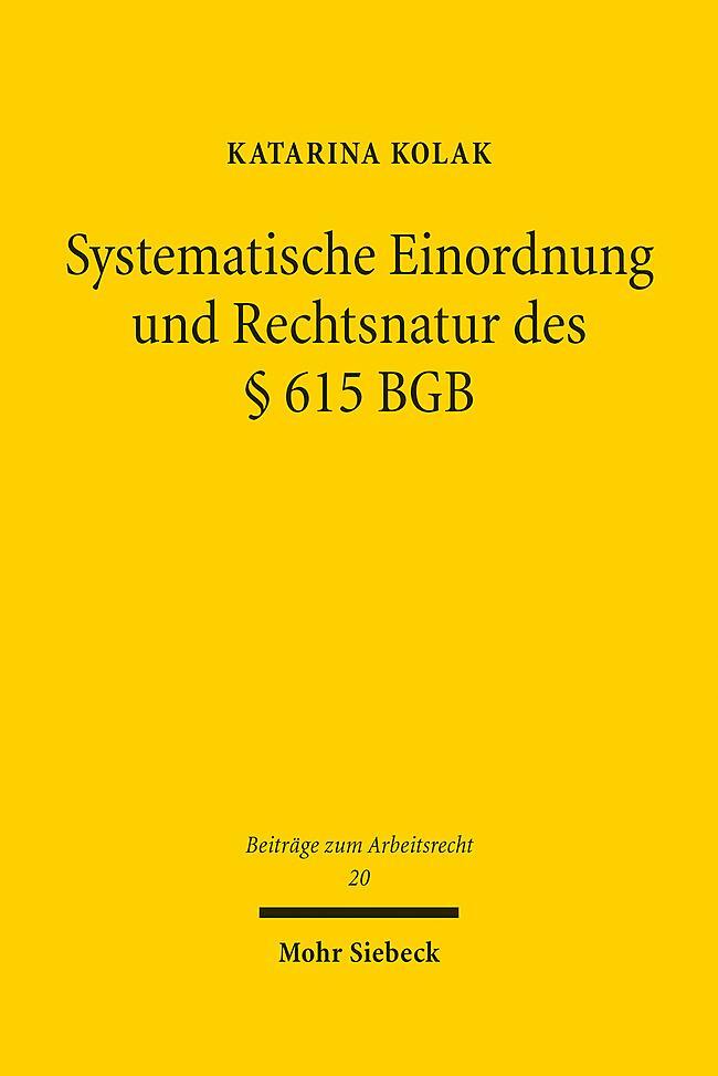 Cover: 9783161621444 | Systematische Einordnung und Rechtsnatur des § 615 BGB | Kolak | Buch