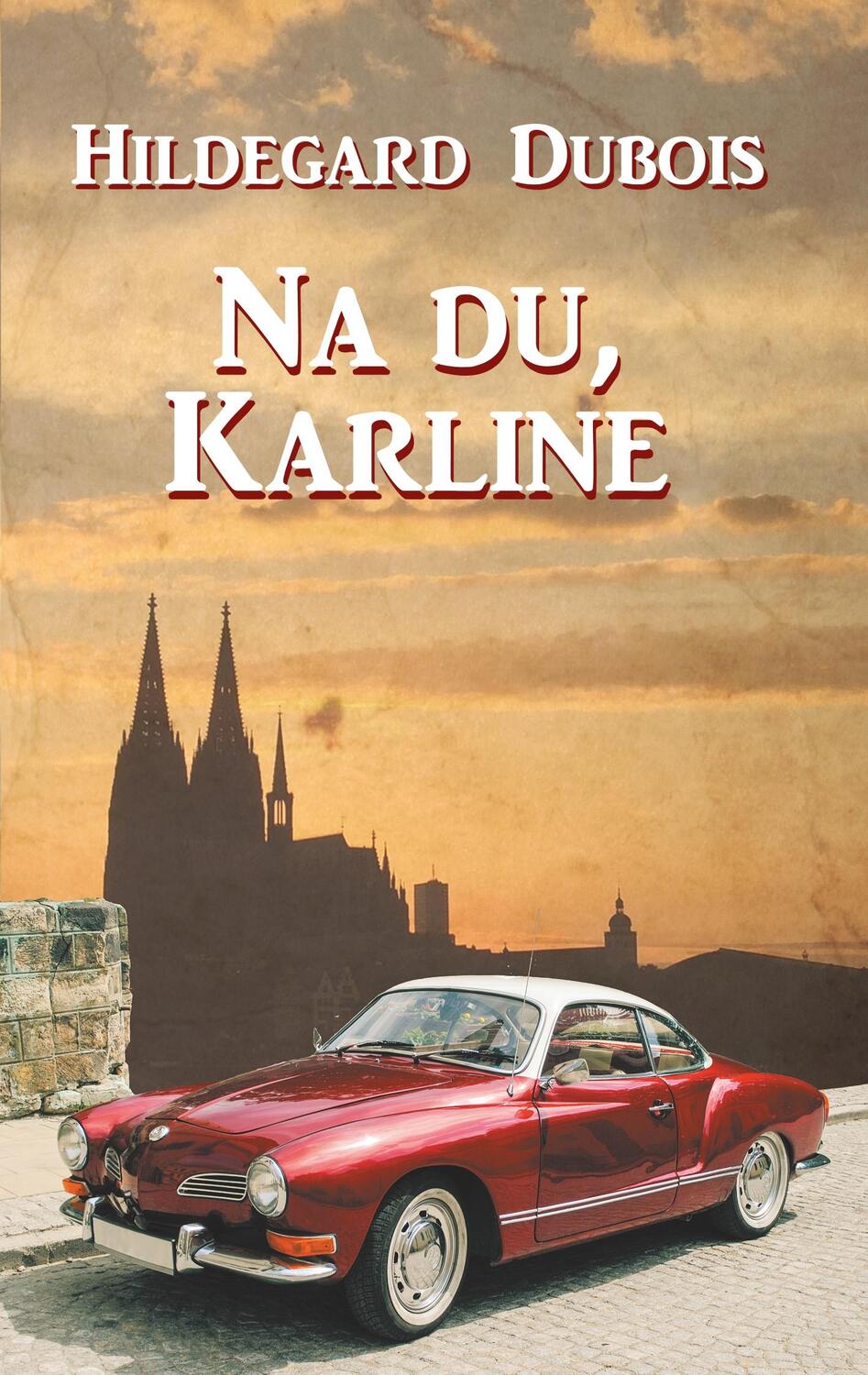 Cover: 9783749448425 | Na du, Karline | Hildegard Dubois | Taschenbuch | Paperback | 232 S.