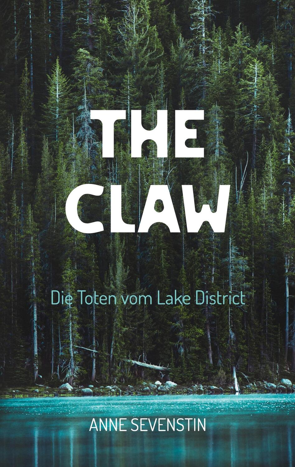 Cover: 9783756229963 | The Claw | Die Toten vom Lake District | Anne Sevenstin | Taschenbuch
