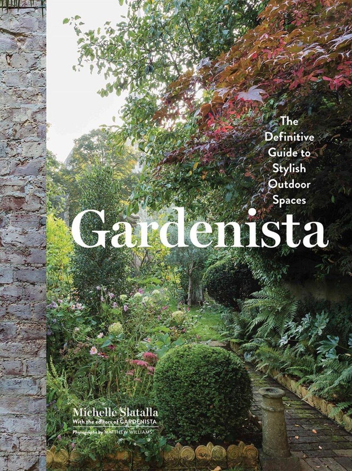 Cover: 9781579656522 | Gardenista | The Definitive Guide to Stylish Outdoor Spaces | Slatalla