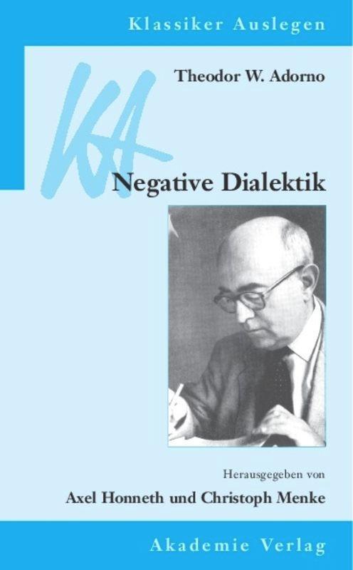 Cover: 9783050030463 | Theodor W. Adorno: Negative Dialektik | Christoph Menke (u. a.) | Buch