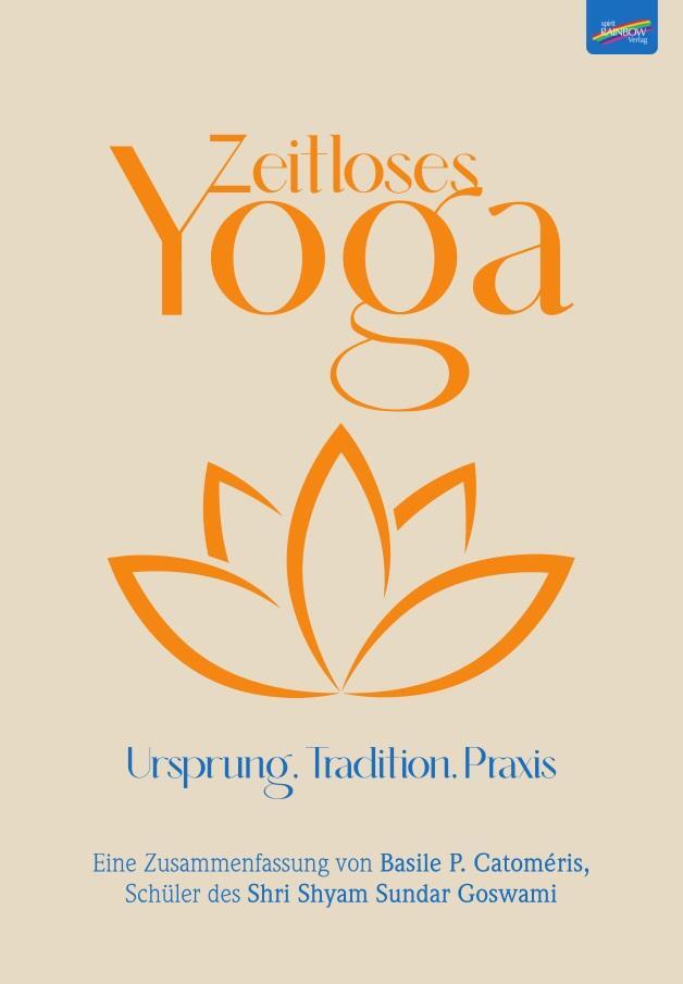 Cover: 9783911109031 | Zeitloses Yoga | Ursprung. Tradition. Praxis. | Basile P. Catoméris