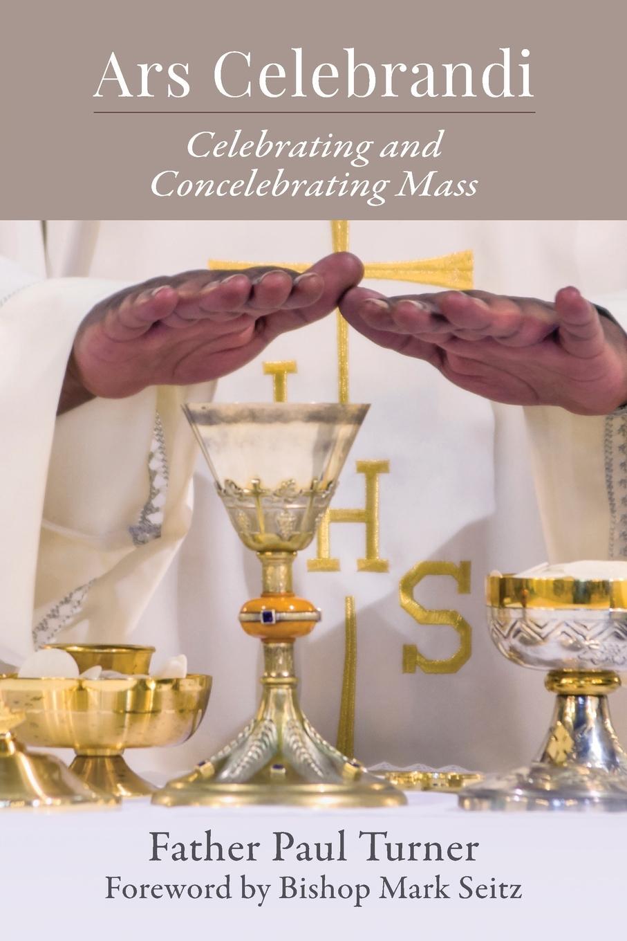 Cover: 9780814666432 | Ars Celebrandi | Celebrating and Concelebrating Mass | Paul Turner