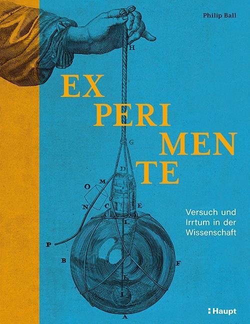 Cover: 9783258083438 | Experimente | Versuch und Irrtum in der Wissenschaft | Philip Ball