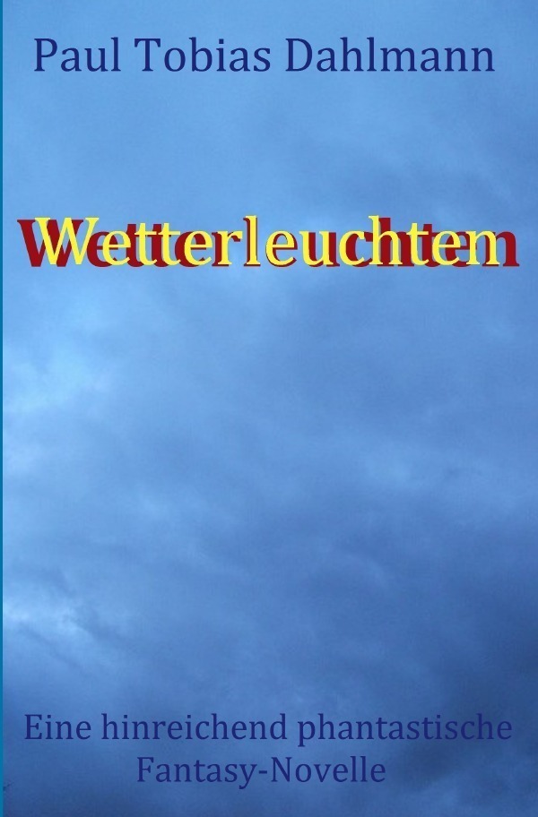 Cover: 9783745055429 | Wetterleuchten | Eine hinreichend phantastische Fantasy-Novelle | Buch