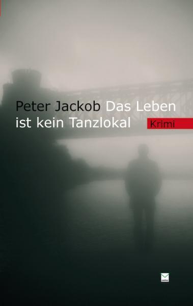 Cover: 9783942291293 | Das Leben ist kein Tanzlokal | Peter Jackob | Taschenbuch | Deutsch