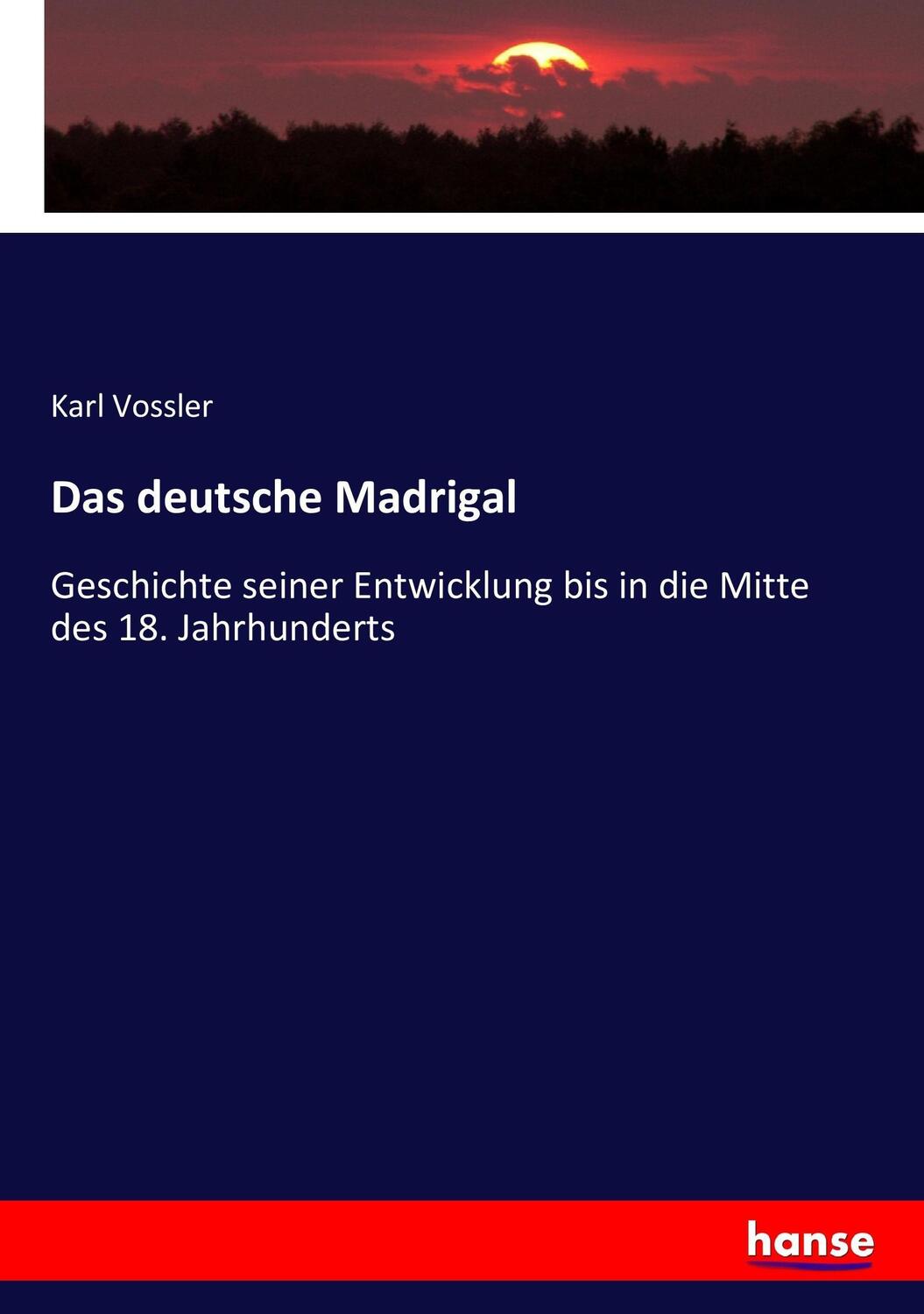 Cover: 9783743666498 | Das deutsche Madrigal | Karl Vossler | Taschenbuch | Paperback | 2017