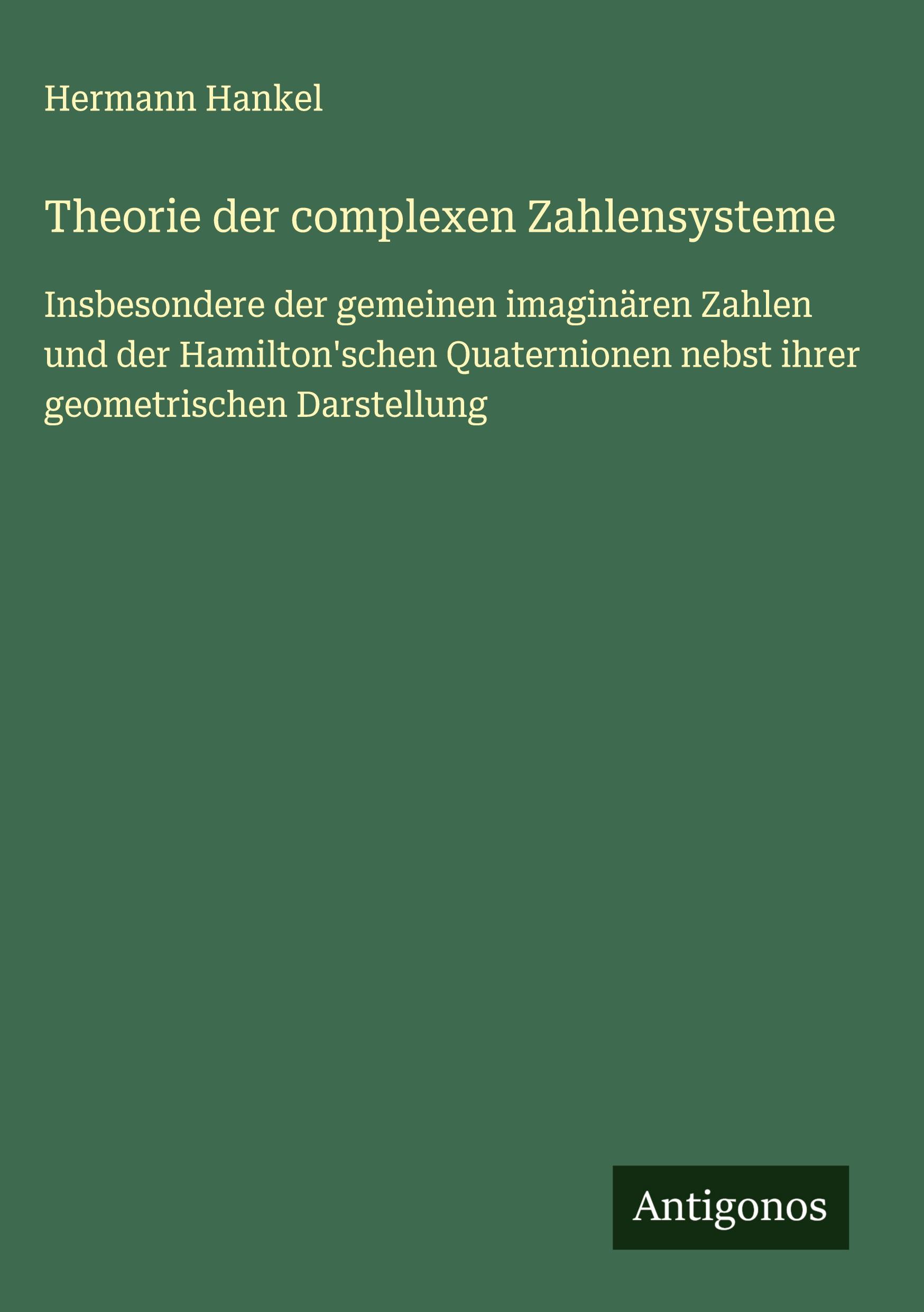 Cover: 9783386494748 | Theorie der complexen Zahlensysteme | Hermann Hankel | Buch | 208 S.