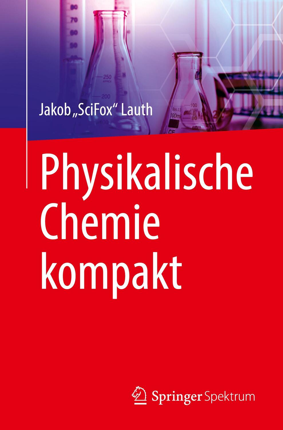 Cover: 9783662645871 | Physikalische Chemie kompakt | Jakob "SciFox" Lauth | Taschenbuch