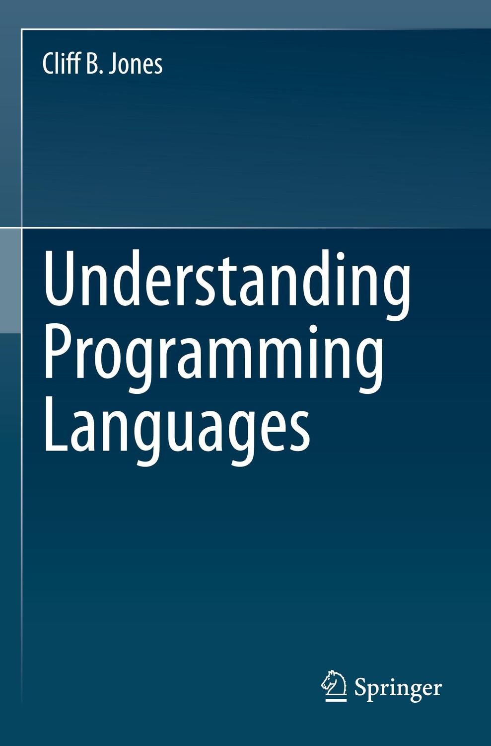 Cover: 9783030592592 | Understanding Programming Languages | Cliff B. Jones | Taschenbuch