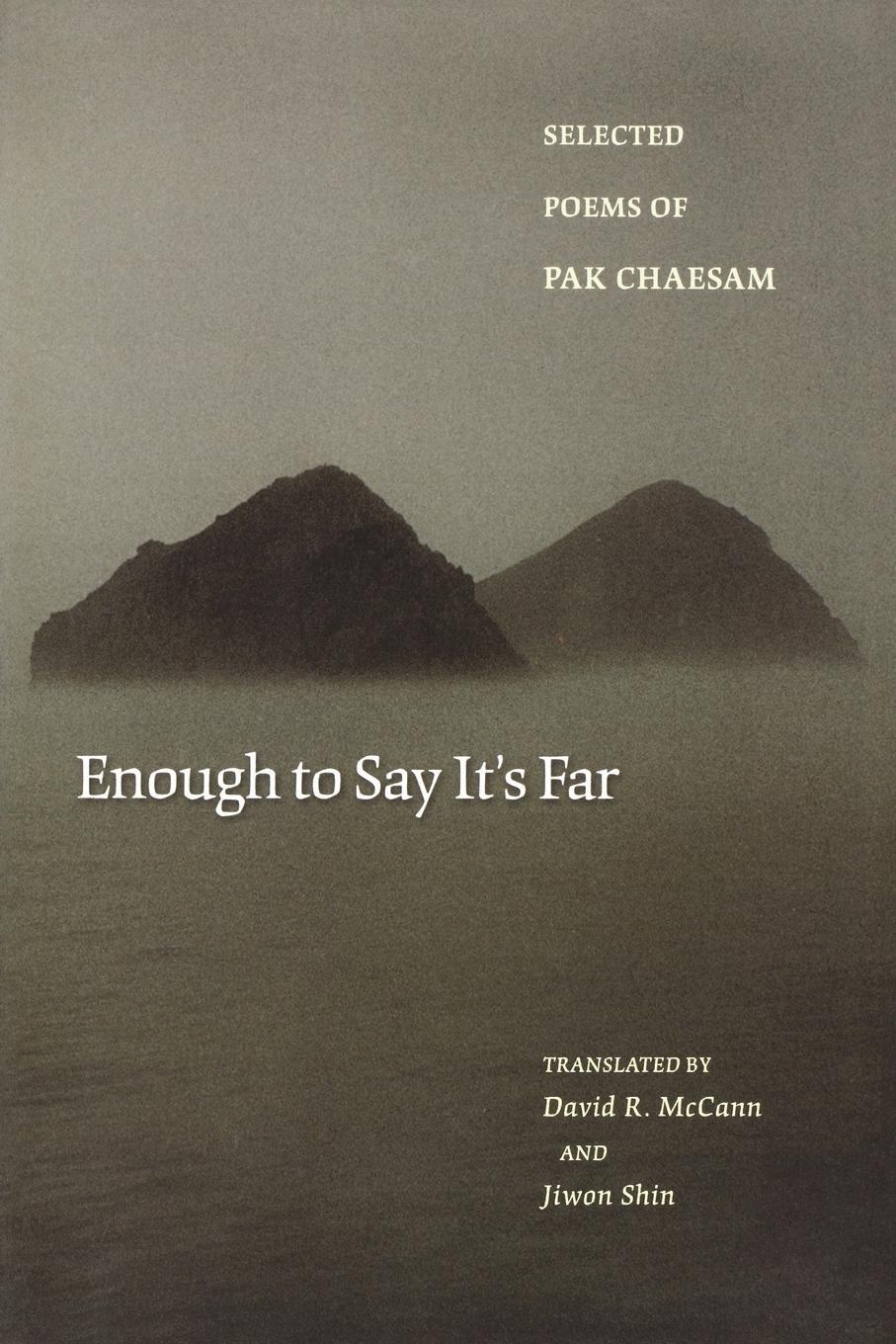 Cover: 9780691124469 | Enough to Say It's Far | Selected Poems of Pak Chaesam | Chaesam Pak