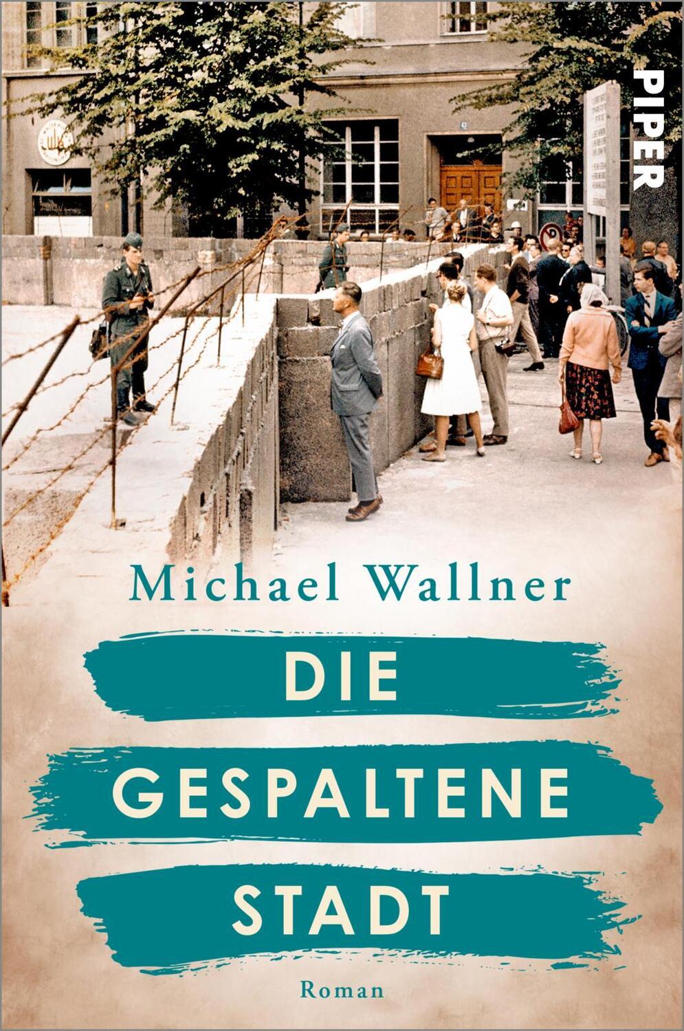 Cover: 9783492063982 | Die gespaltene Stadt | Michael Wallner | Taschenbuch | 384 S. | 2023