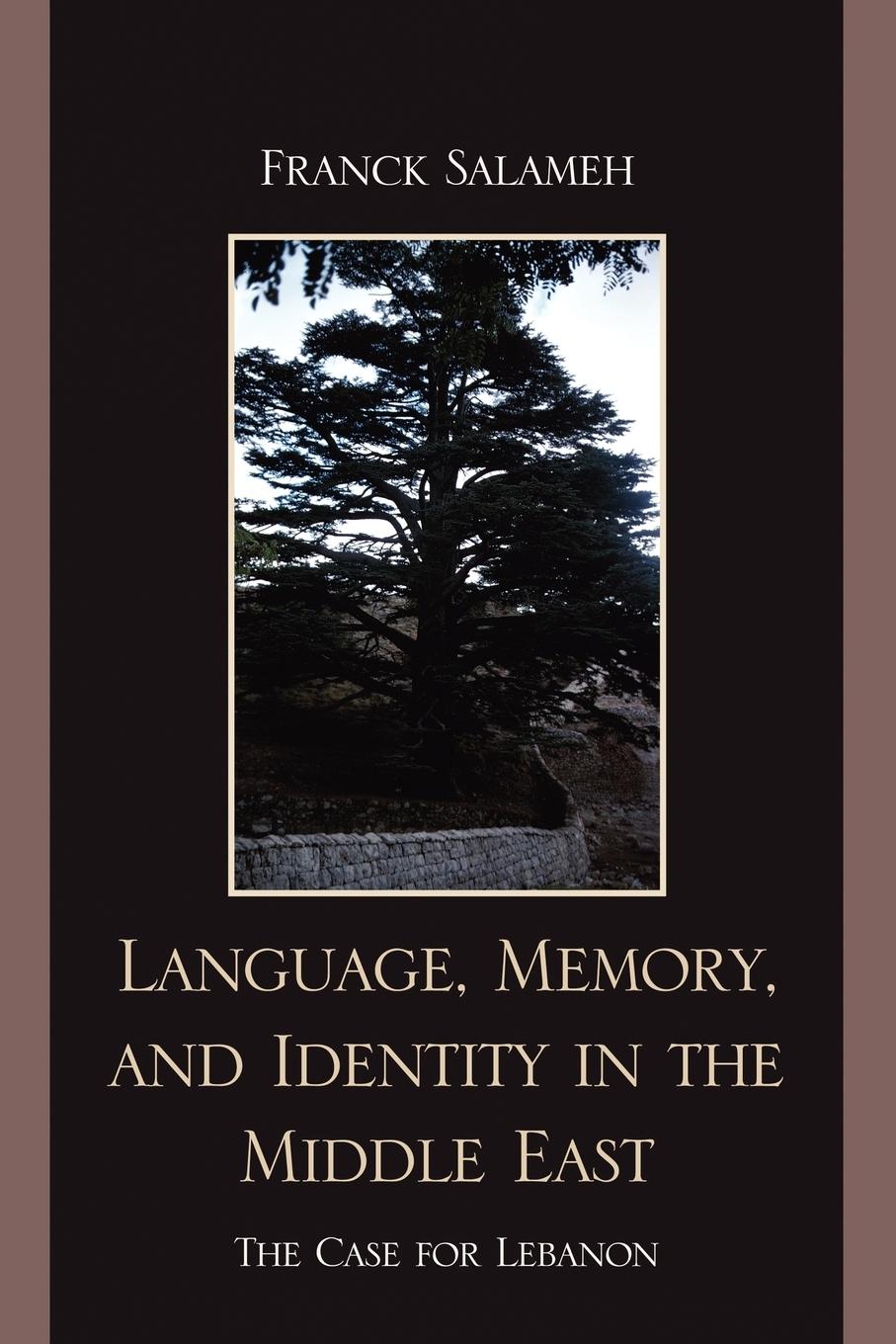 Cover: 9780739137390 | Language, Memory, and Identity in the Middle East | Franck Salameh