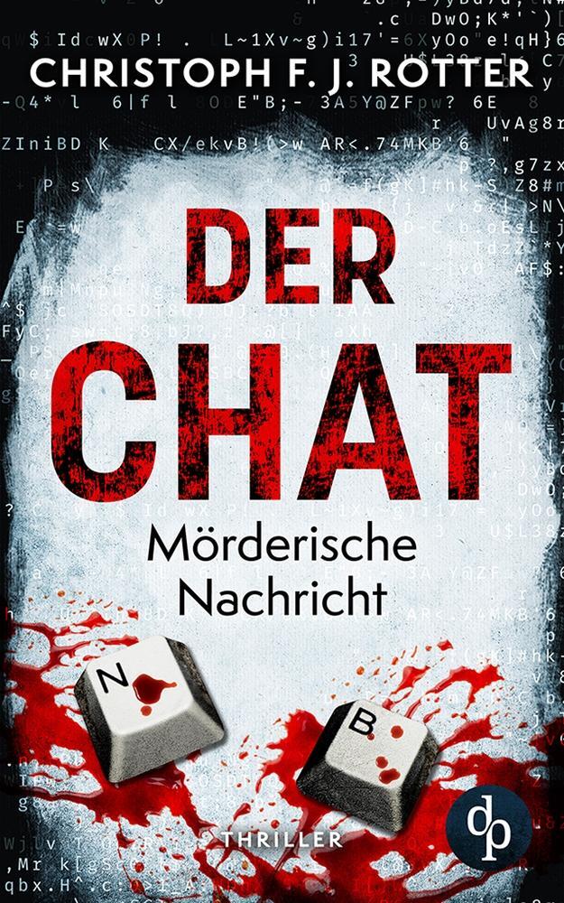 Cover: 9783986376222 | Der Chat | Mörderische Nachricht | Christoph F. J. Rotter | Buch