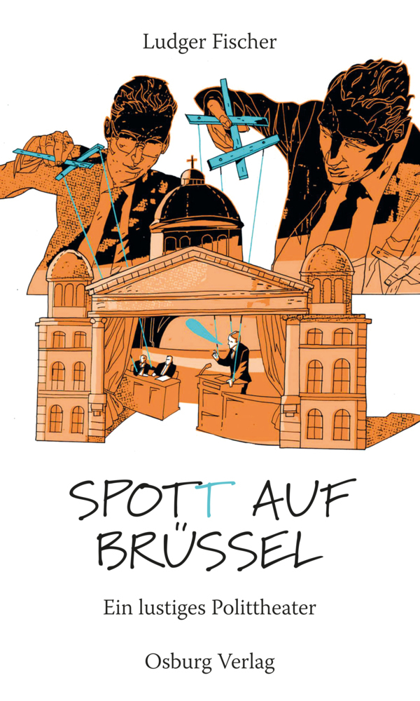 Cover: 9783955102579 | Spot(t) auf Brüssel | Ein lustiges Polittheater | Ludger Fischer