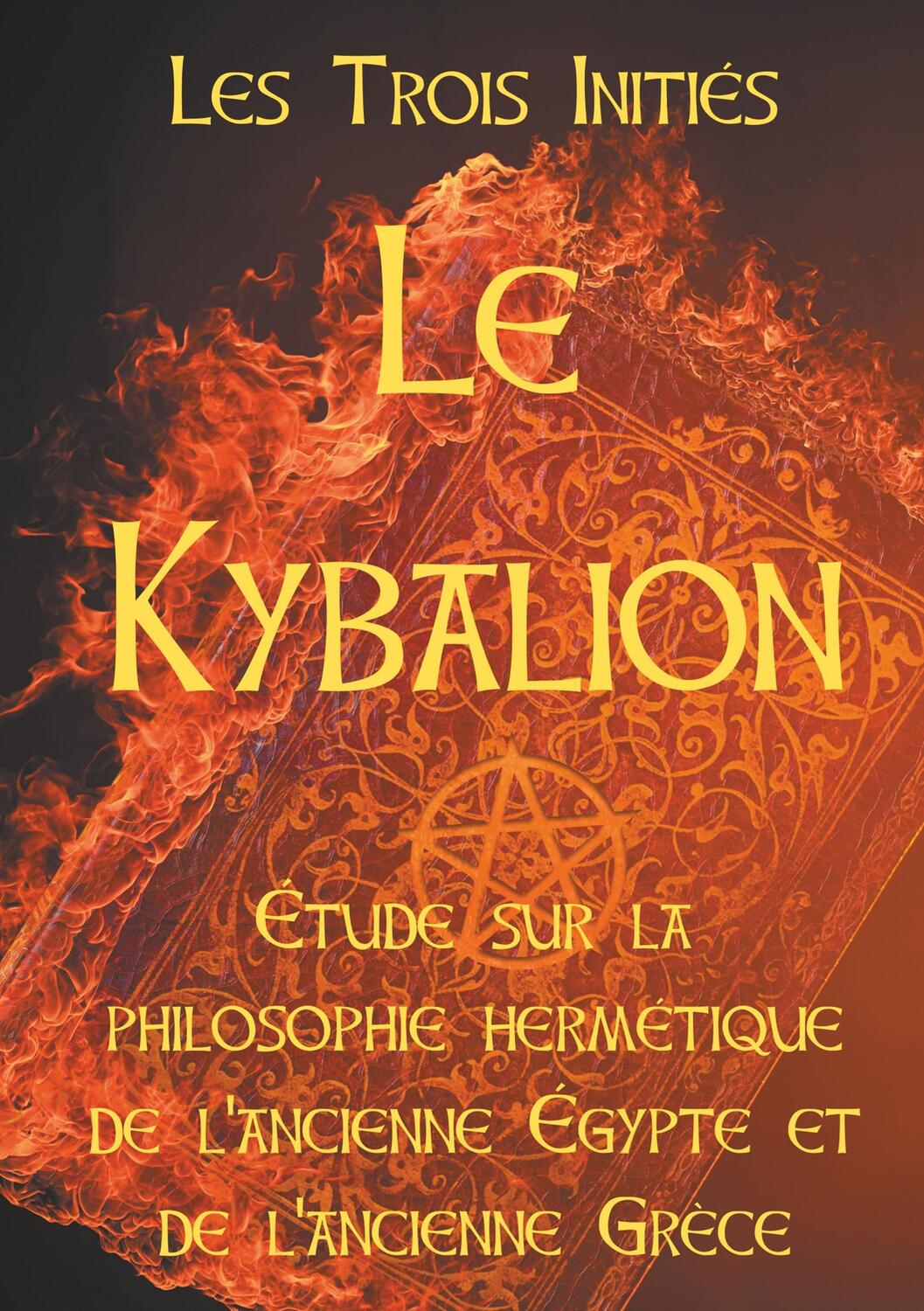 Cover: 9782322146994 | LE KYBALION : Etude sur la philosophie hermétique de l'ancienne...