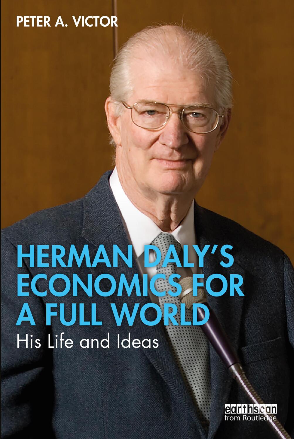 Cover: 9780367556952 | Herman Daly's Economics for a Full World | His Life and Ideas | Victor