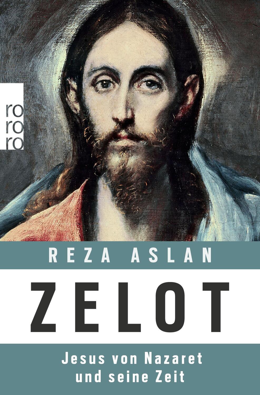 Cover: 9783499628825 | Zelot | Jesus von Nazaret und seine Zeit | Reza Aslan | Taschenbuch