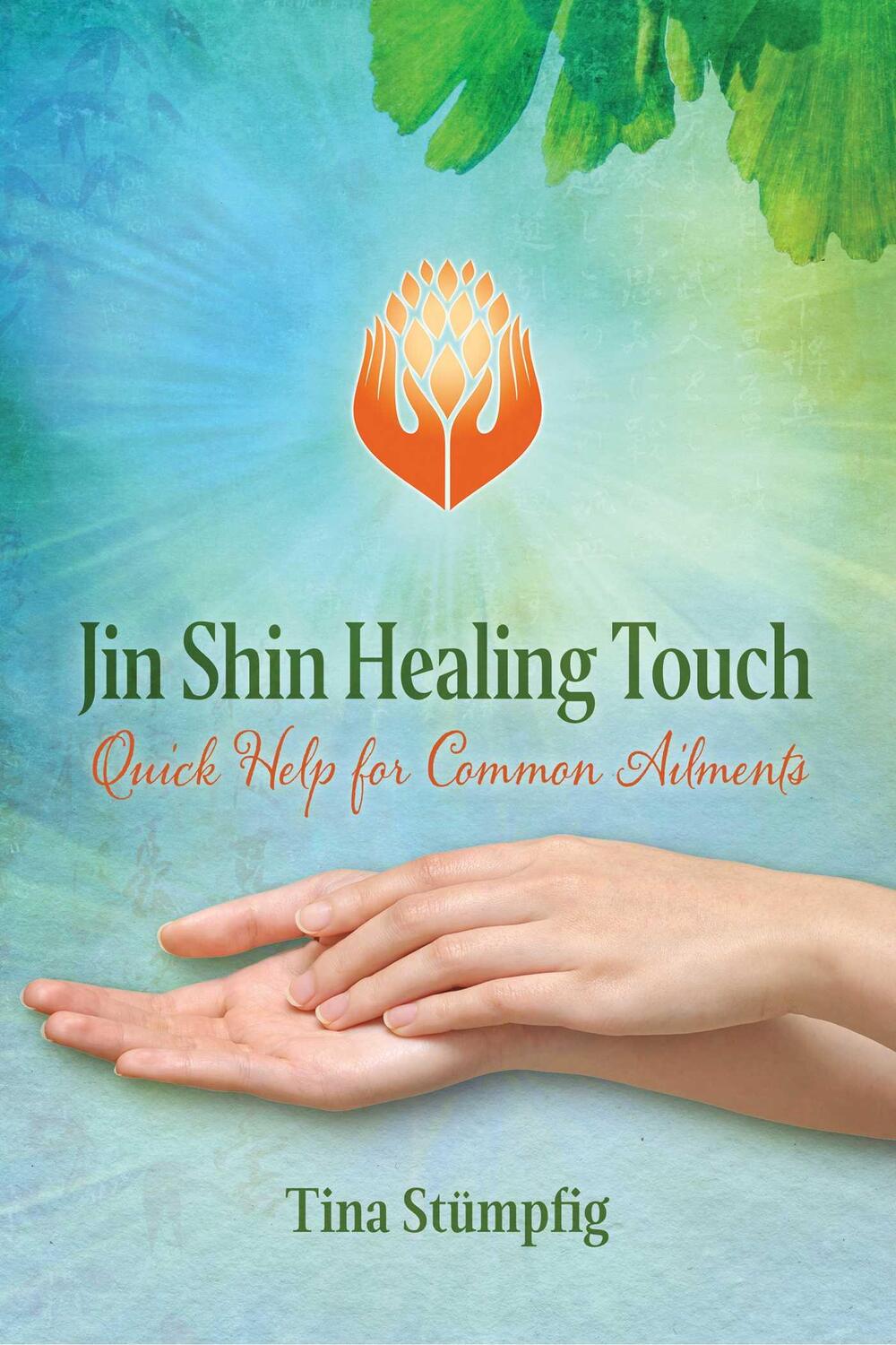 Cover: 9781644110768 | Jin Shin Healing Touch | Quick Help for Common Ailments | Stumpfig