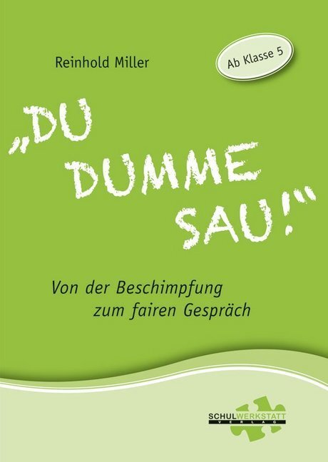 Cover: 9783940257178 | "Du dumme Sau!" | Von der Beschimpfung zum fairen Gespräch. | Miller