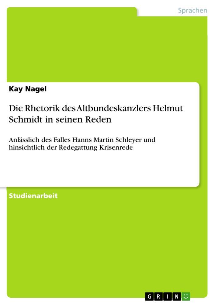Cover: 9783656047896 | Die Rhetorik des Altbundeskanzlers Helmut Schmidt in seinen Reden