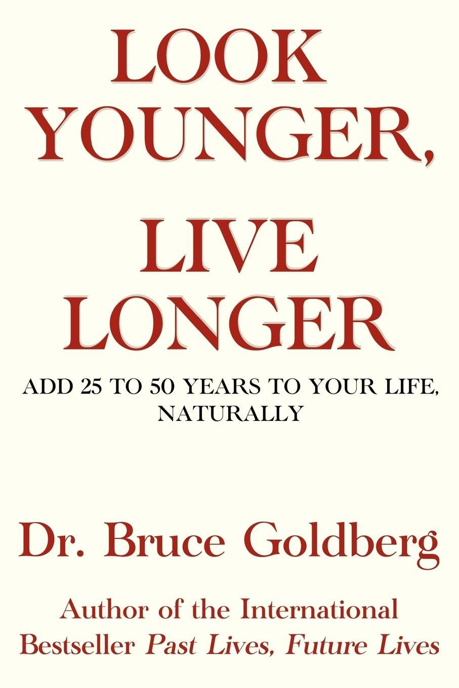 Cover: 9781579680206 | Look Younger, Live Longer | Add 25 to 50 Years to Your Life, Naturally