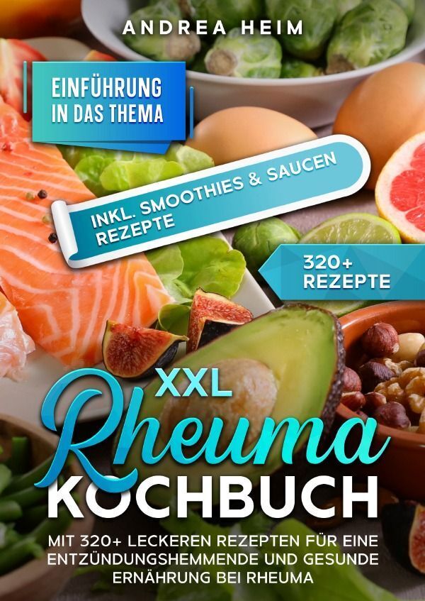 Cover: 9783758485138 | XXL Rheuma Kochbuch | Andrea Heim | Taschenbuch | Deutsch | epubli