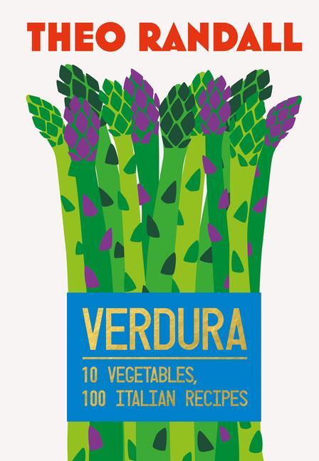 Cover: 9781787139923 | Verdura | 10 Vegetables, 100 Italian Recipes | Theo Randall | Buch