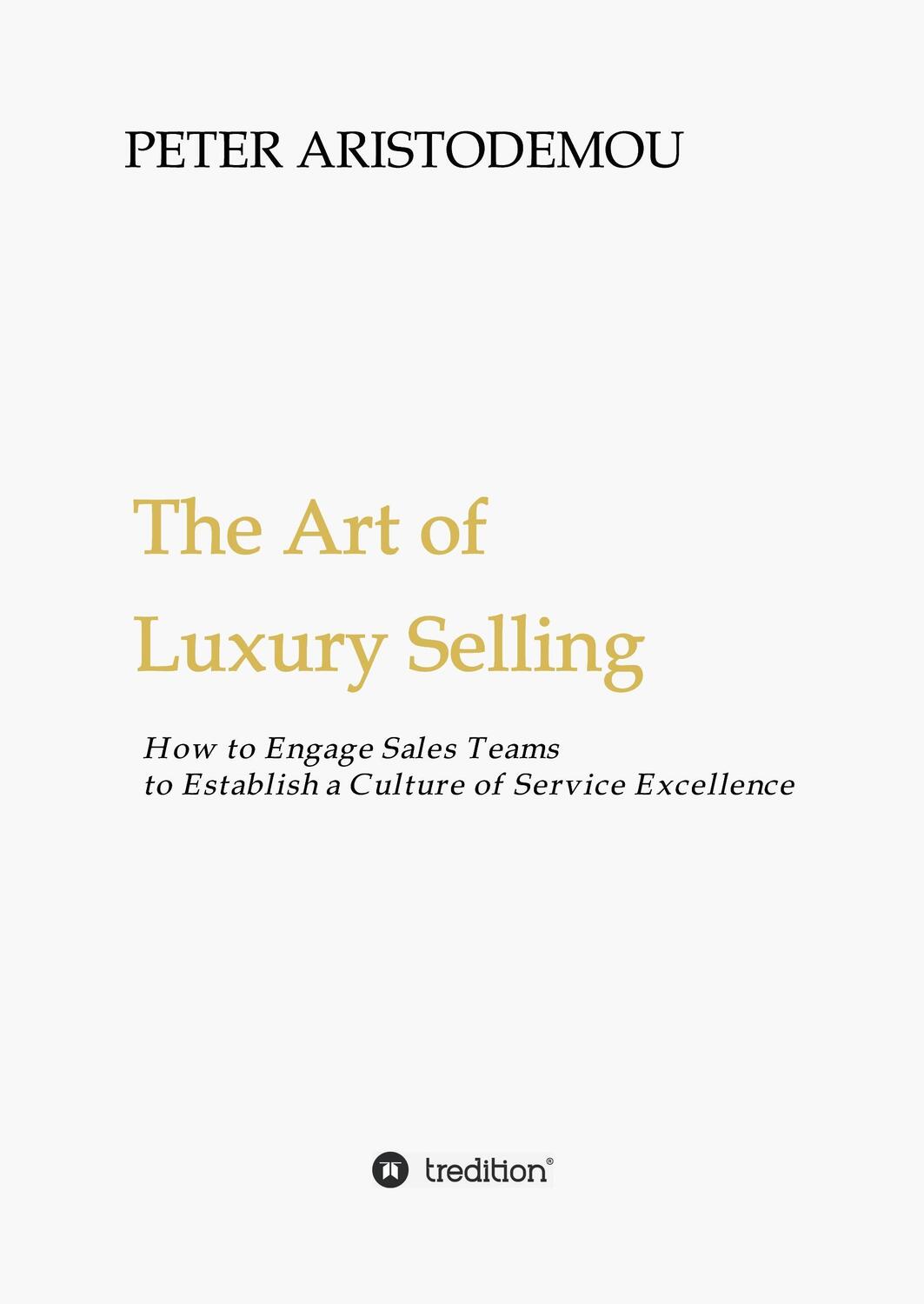 Cover: 9783734501951 | The Art of Luxury Selling | Peter Aristodemou | Buch | 152 S. | 2016