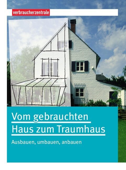Cover: 9783863360627 | Vom gebrauchten Haus zum Traumhaus | Ausbauen, umbauen, anbauen | Burk
