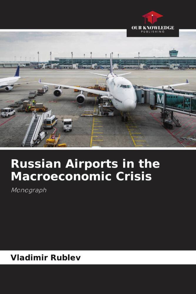 Cover: 9786205535684 | Russian Airports in the Macroeconomic Crisis | Monograph | Rublev