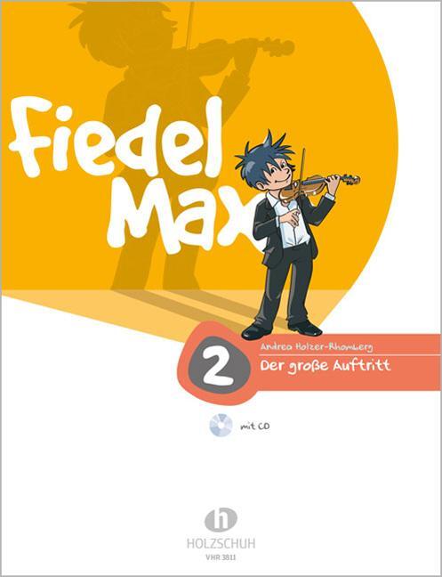 Cover: 9783920470511 | Fiedel-Max - Der große Auftritt, Band 2 | Andrea Holzer-Rhomberg