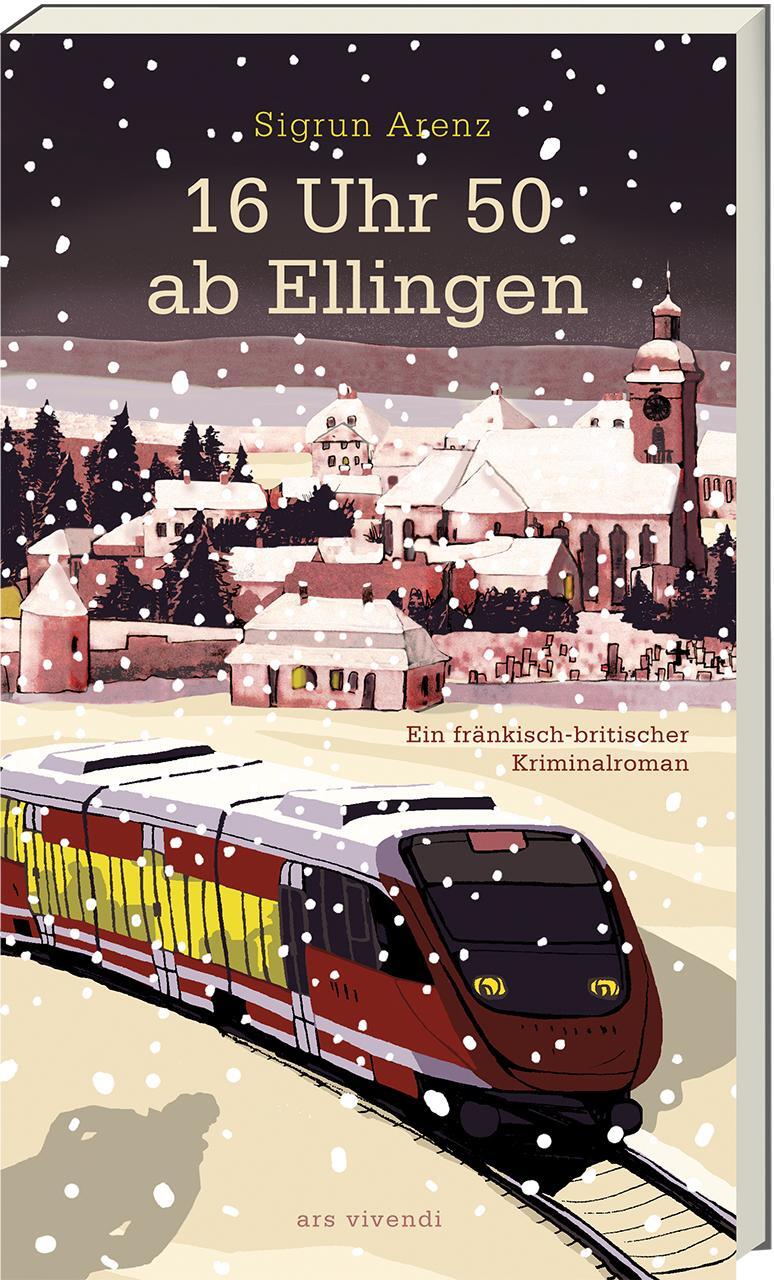 Cover: 9783747203026 | 16 Uhr 50 ab Ellingen | Ein fränkisch-britischer Kriminalroman | Arenz