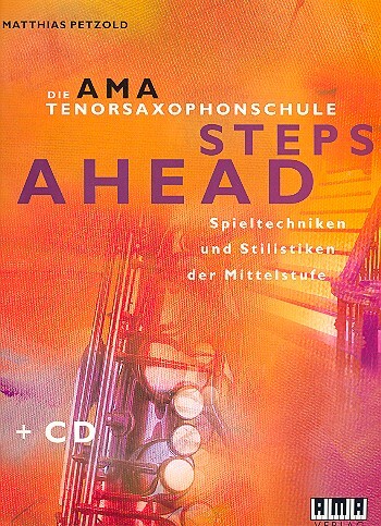 Cover: 4018262104035 | Die AMA-Tenorsaxophonschule, Steps Ahead, mit Audio-CD | Petzold