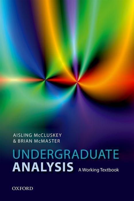 Cover: 9780198817574 | Undergraduate Analysis: A Working Textbook | Aisling Mccluskey (u. a.)