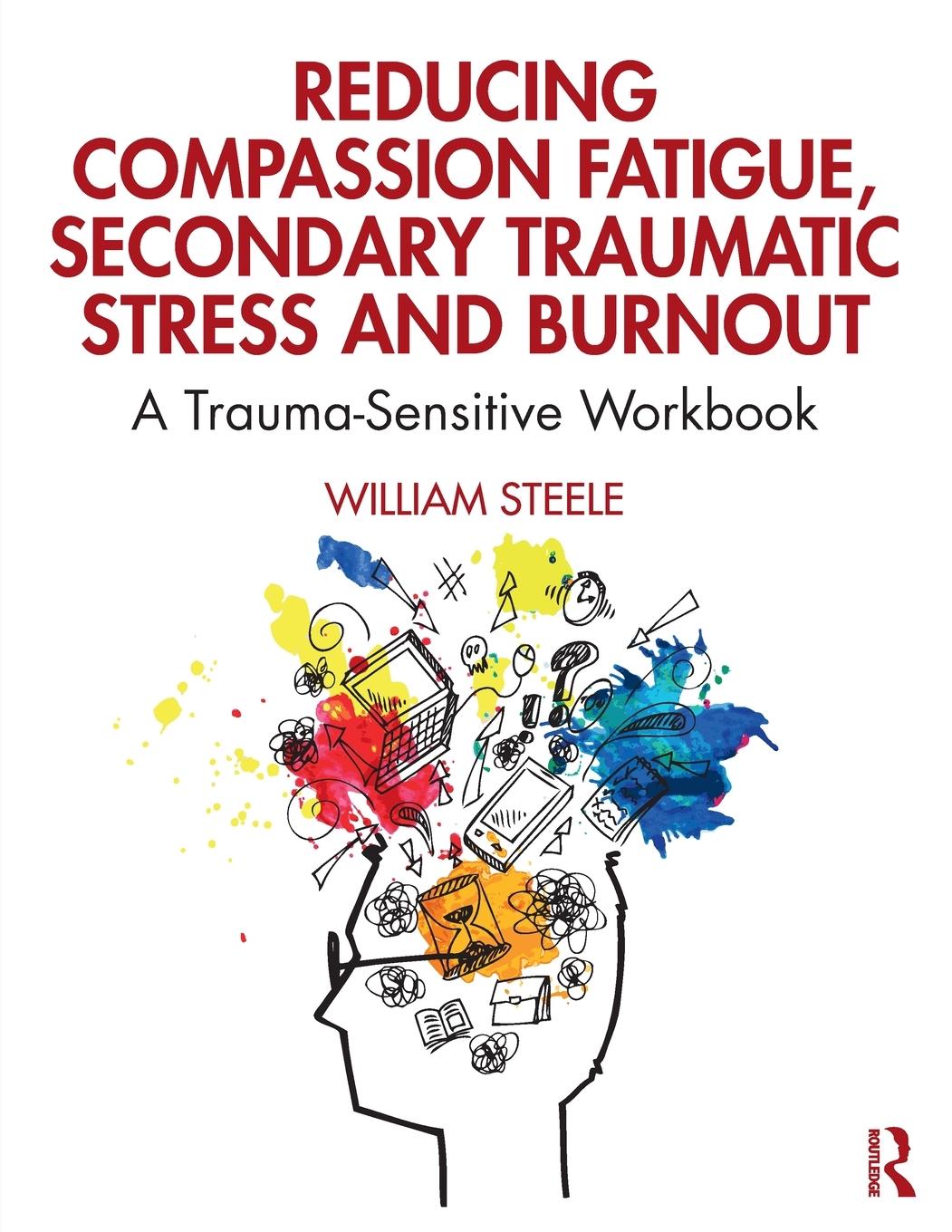 Cover: 9780367144098 | Reducing Compassion Fatigue, Secondary Traumatic Stress, and Burnout