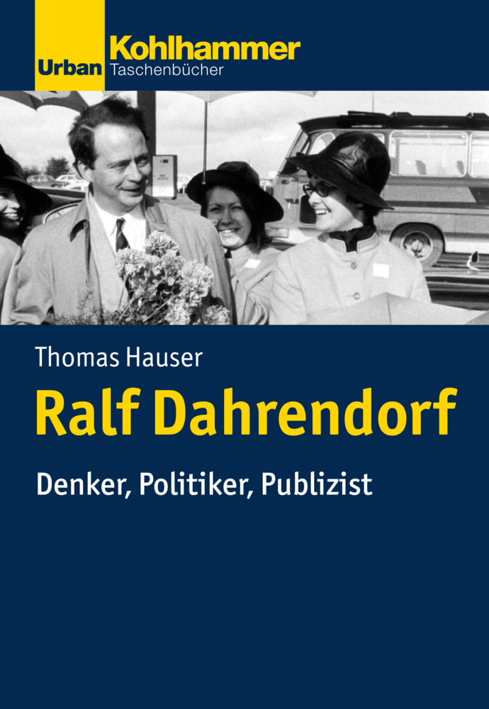 Cover: 9783170348578 | Ralf Dahrendorf | Denker, Politiker, Publizist | Thomas Hauser | Buch