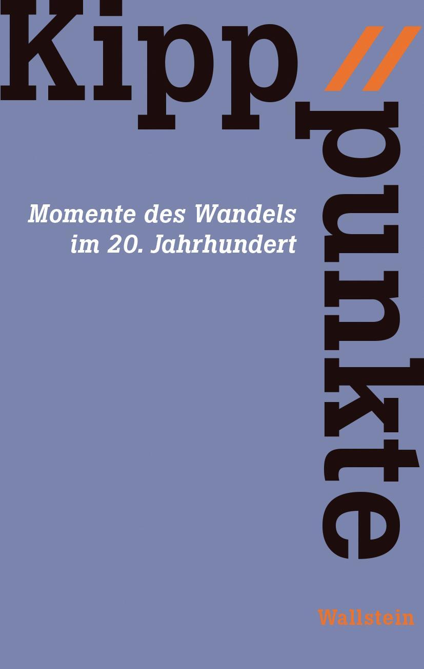 Cover: 9783835355972 | Kipppunkte | Momente des Wandels im 20. Jahrhundert | Buch | 351 S.