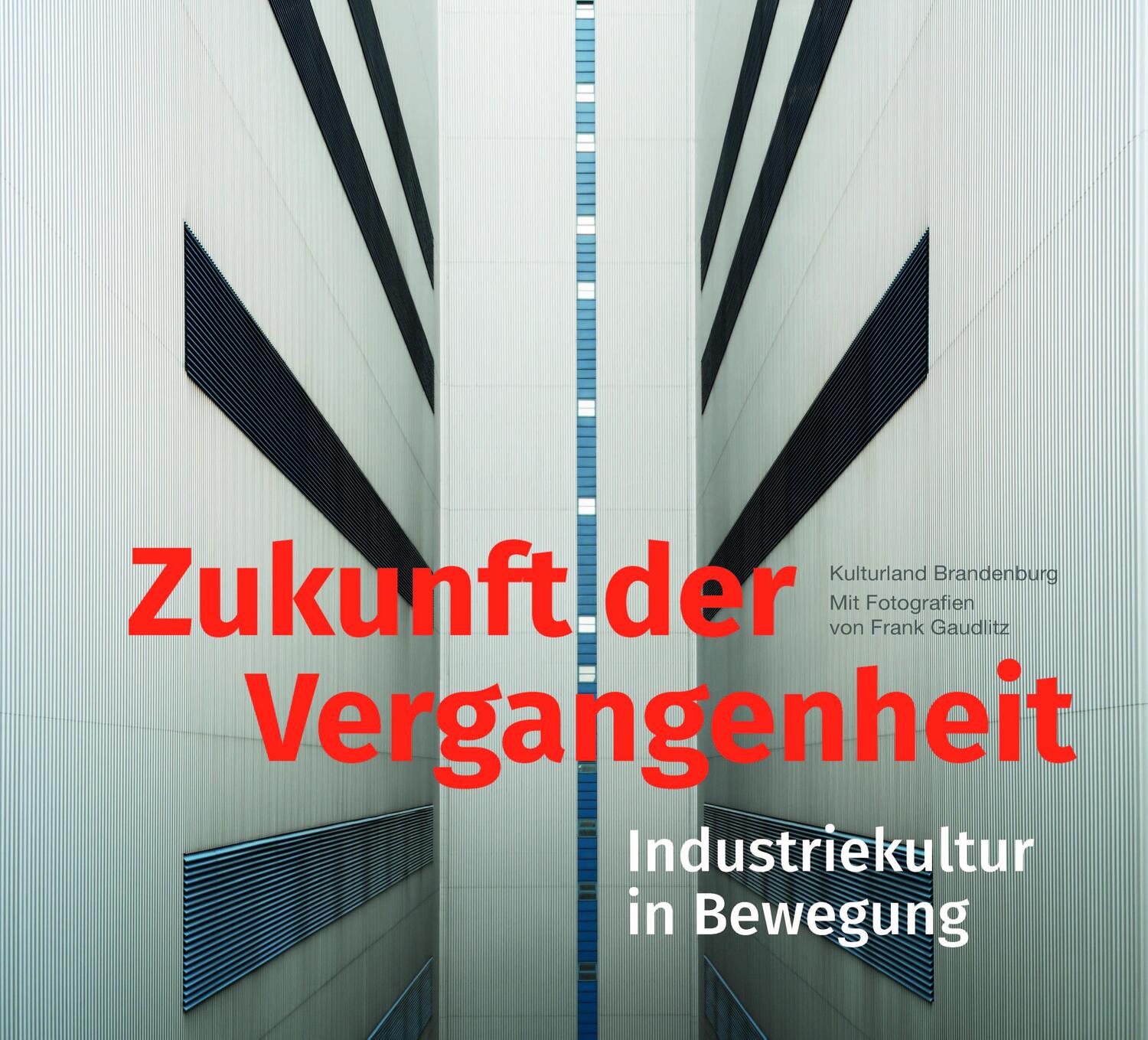 Cover: 9783939629641 | Zukunft der Vergangenheit - Industriekultur in Bewegung | Rada (u. a.)