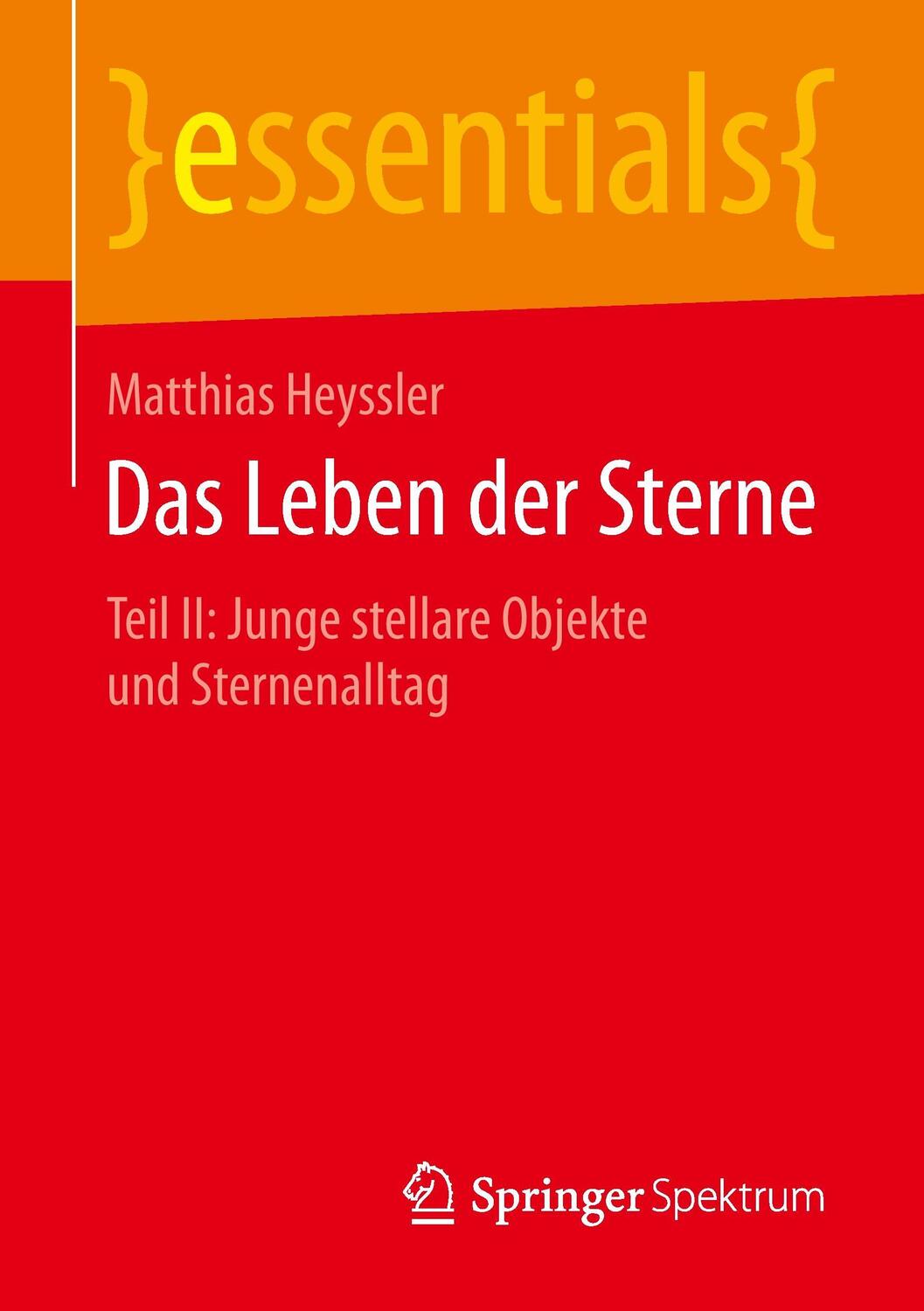 Cover: 9783658091729 | Das Leben der Sterne | Matthias Heyssler | Taschenbuch | essentials