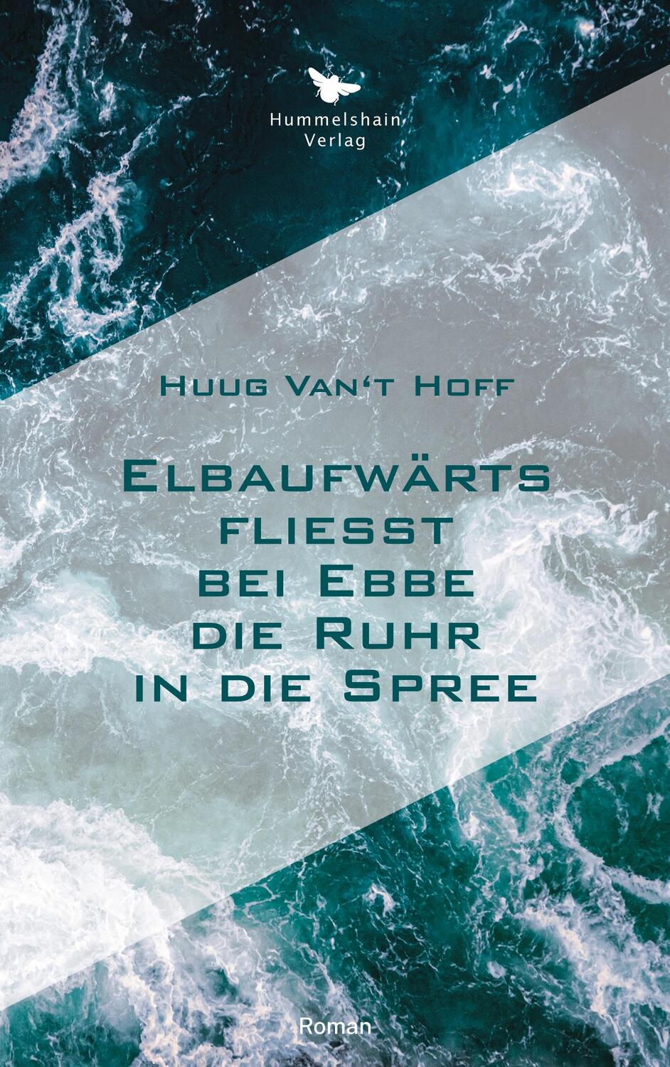 Cover: 9783943322613 | Elbaufwärts fließt bei Ebbe die Ruhr in die Spree | Huug van´t Hoff