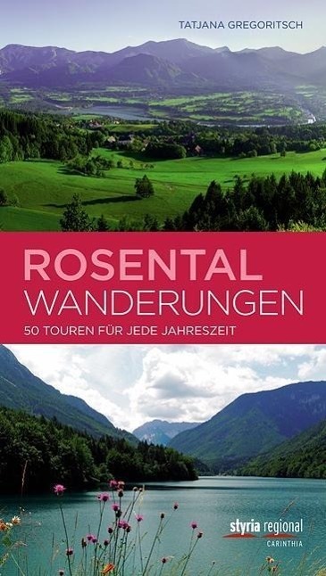 Cover: 9783701201952 | Rosentalwanderungen | 50 Touren für jede Jahreszeit | Gregoritsch