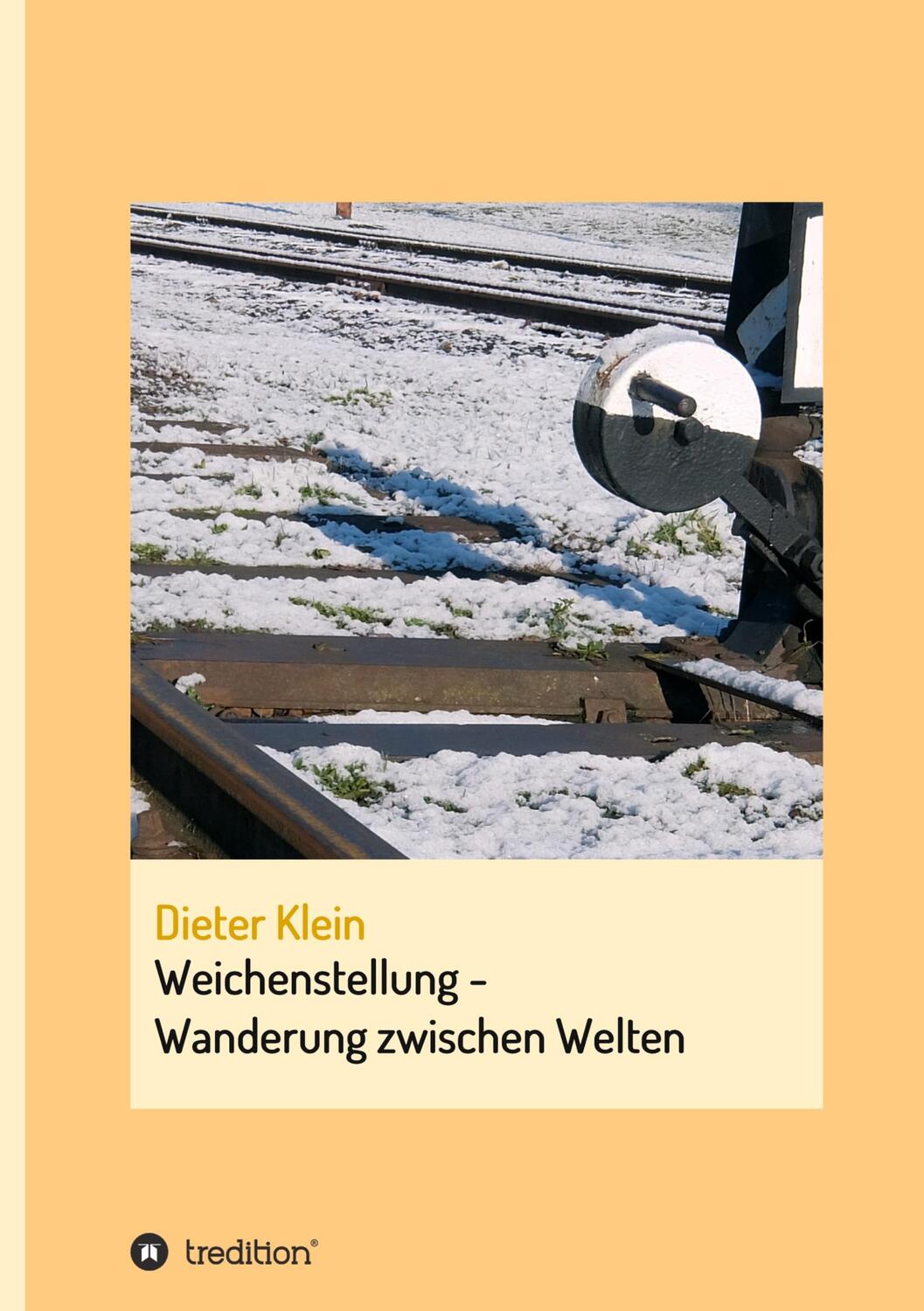Cover: 9783347284043 | Weichenstellung - Wanderung zwischen Welten | Autobiografie | Klein
