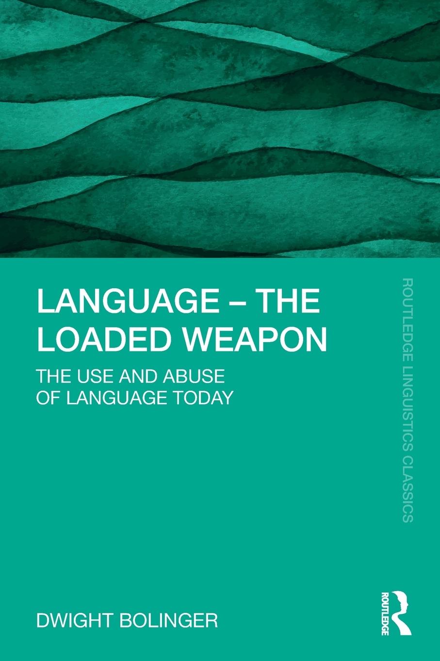 Cover: 9781032048949 | Language - The Loaded Weapon | The Use and Abuse of Language Today