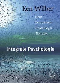 Cover: 9783867810982 | Integrale Psychologie | Geist, Bewußtsein, Psychologie, Therapie