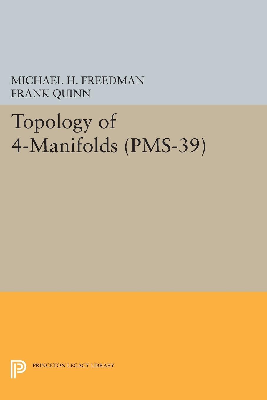 Cover: 9780691602899 | Topology of 4-Manifolds (PMS-39), Volume 39 | Freedman (u. a.) | Buch
