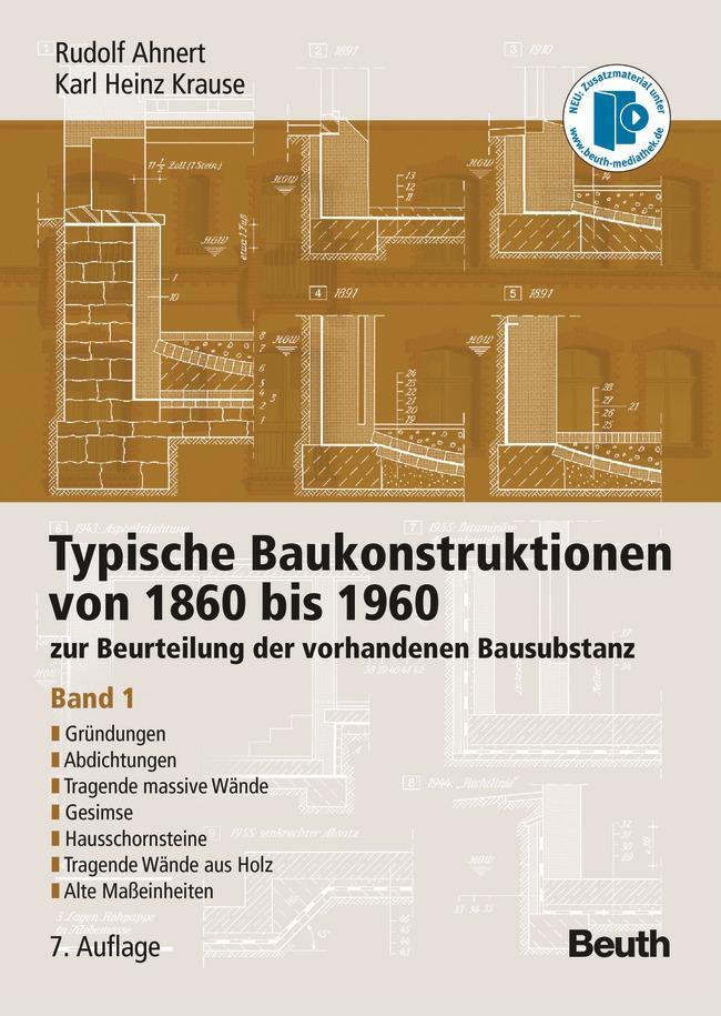 Cover: 9783410211334 | Typische Baukonstruktionen von 1860 bis 1960. Band 1 | Ahnert (u. a.)