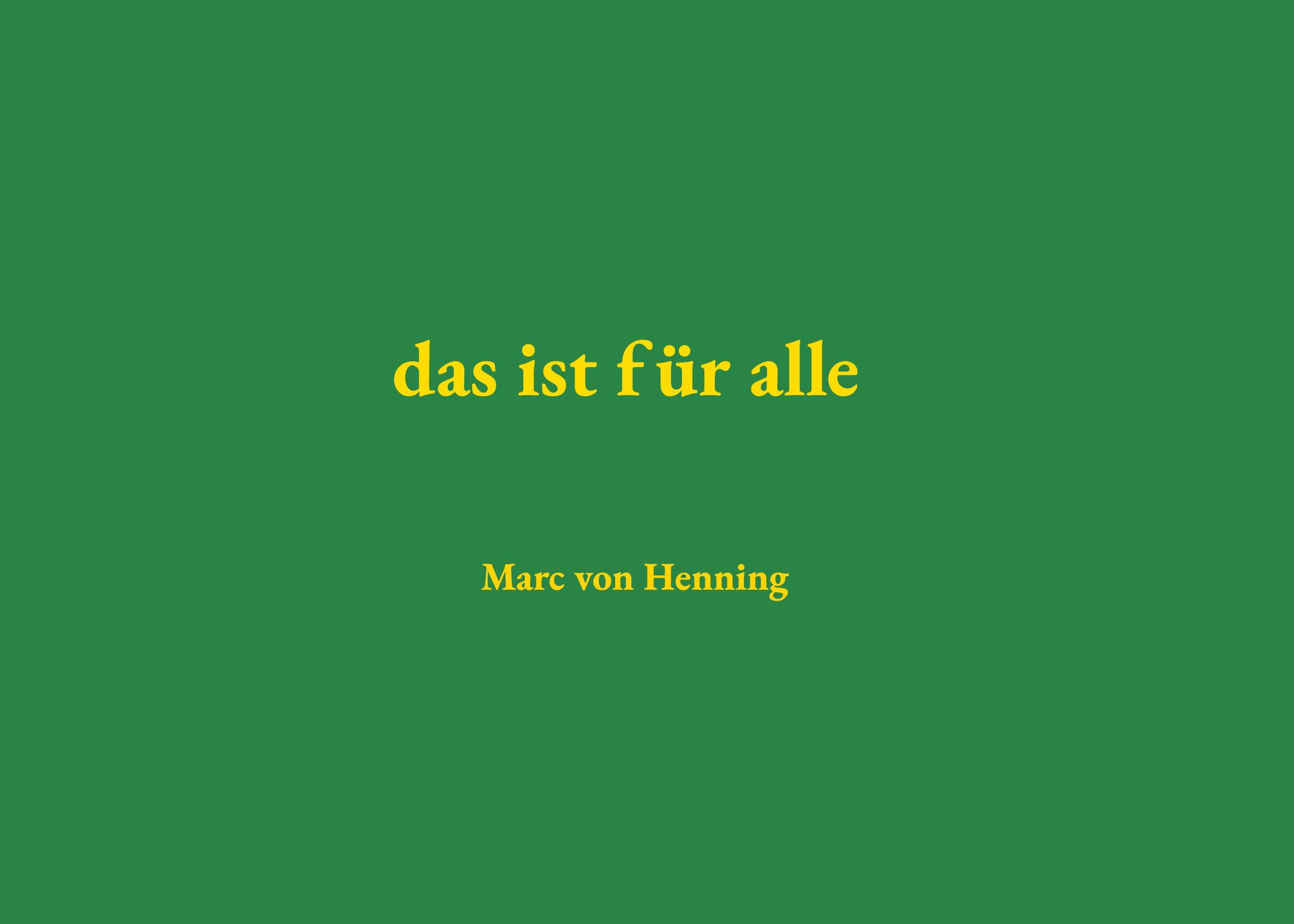 Cover: 9783759723901 | das ist für alle | Marc Von Henning | Buch | das ist für alle | 94 S.