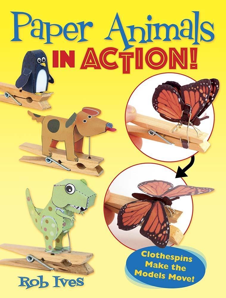 Cover: 9780486835914 | Paper Animals in Action! | Clothespins Make the Models Move! | Ives